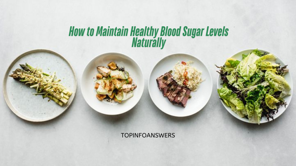 How to Maintain Healthy Blood Sugar Levels Naturally