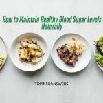 How to Maintain Healthy Blood Sugar Levels Naturally