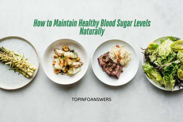 How to Maintain Healthy Blood Sugar Levels Naturally