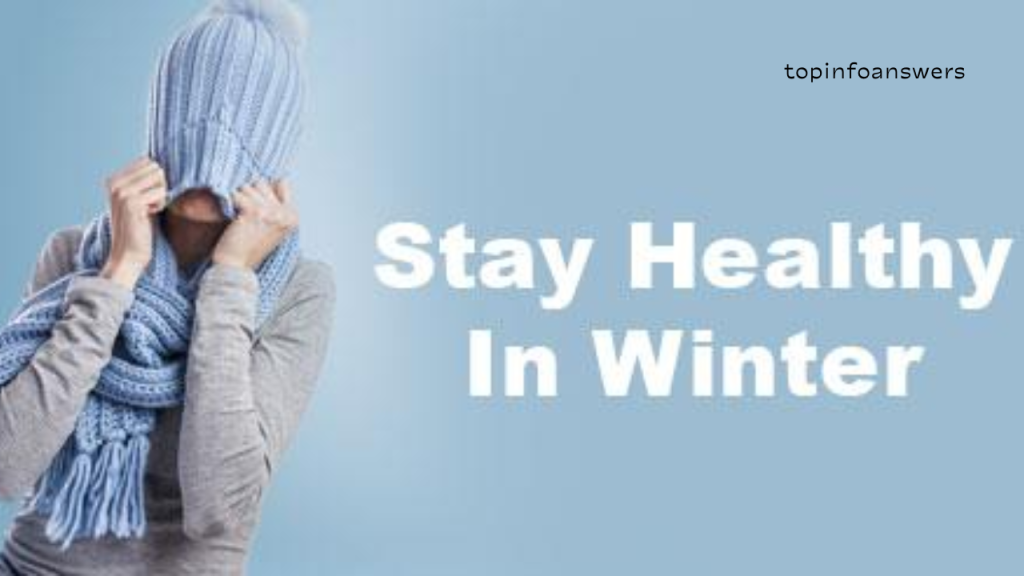 How to Stay Healthy During Cold Weather