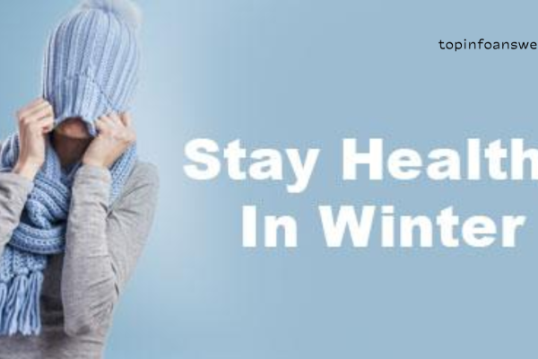 How to Stay Healthy During Cold Weather