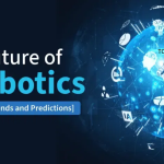 The Future of Robotics: How Robots Will Evolve in the Next Decade