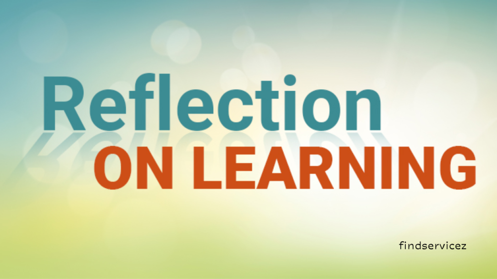 Why Self-Reflection is a Crucial Part of the Learning Process